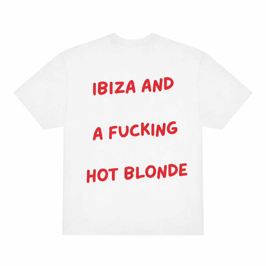 T-shirt oversize  "IBIZA AND A FUCKING HOT BLONDE"